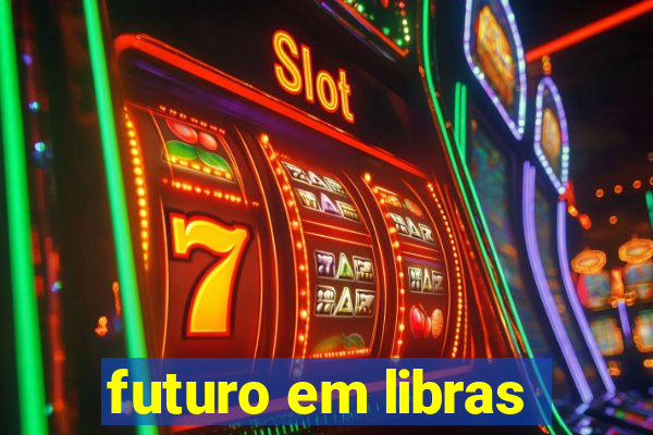 futuro em libras